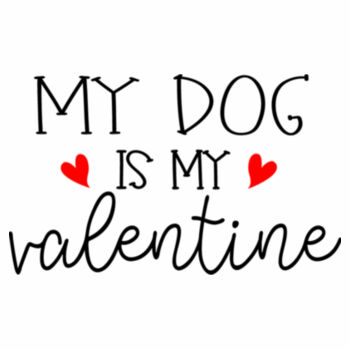 My Dog is my Valentine  Design
