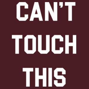 Can't Touch This!  Design