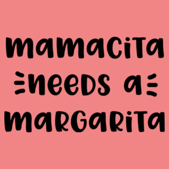 Mamacita needs a Margarita Design