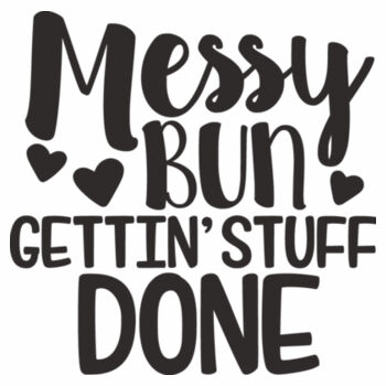 Messy Bun, gettin' stuff done Design