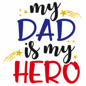 My Dad is my Hero! Design