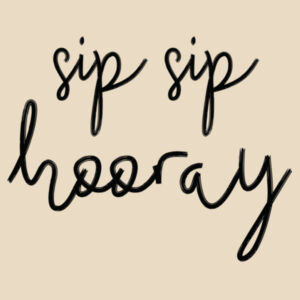 Customisable Sip Sip Hooray Hens Night Party Tote Design