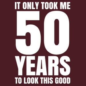 Custom Birthday Tee - It Only Took Me ## Years to Look This Good Design