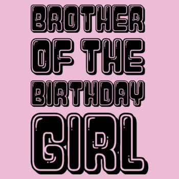 Brother of The Birthday Girl Design