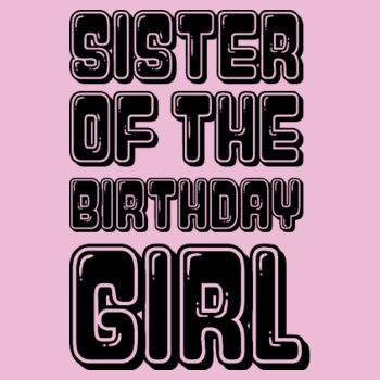 Sister of The Birthday Girl Design