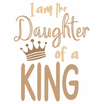I am the Daughter of a King Design