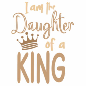 I am the Daughter of a King 3 Design