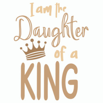 I am the Daughter of a King Design