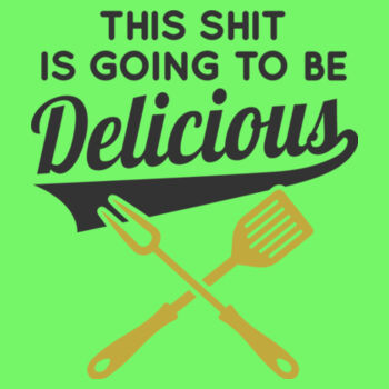 This Sh*t is Going to be Delicious Apron Design