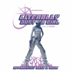 Literally Just A Girl… Apparently Also A Mum Tee - Women's Heavy Tee Design