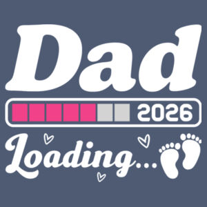 Dad 2026 Loading - Classic Tee Design