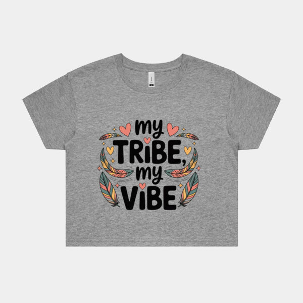 My Tribe My Vibe Crop Tee - Womens Crop Tee's Thumbnail