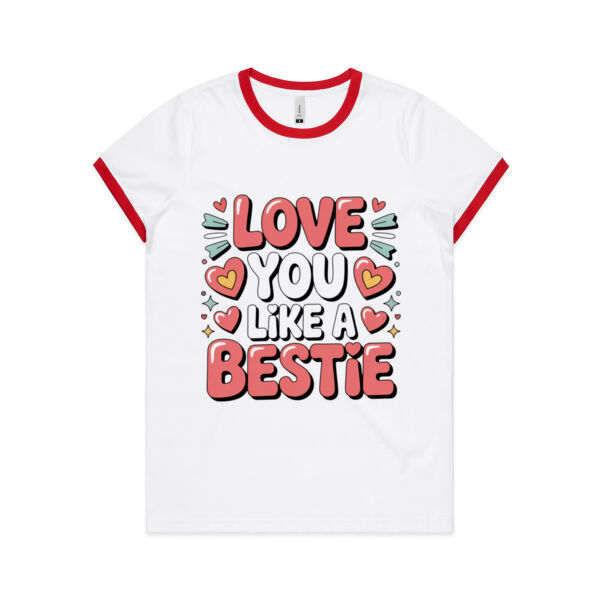 Love You Like a Bestie Ringer Tee - Womens Ringer Tee's Thumbnail