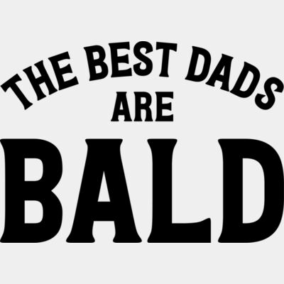 The Best DADS Are Bald Thumbnail