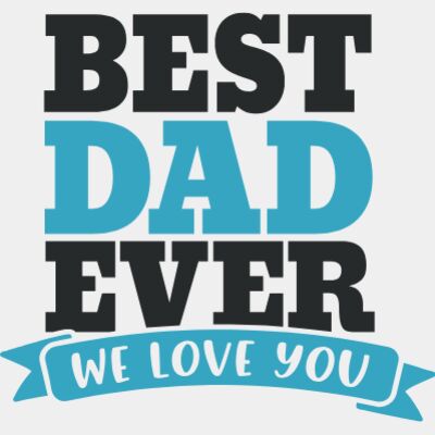 Best DAD Ever, We Love you Thumbnail