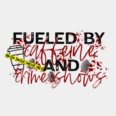 Fuelled By Caffeine And Crime Shows Thumbnail