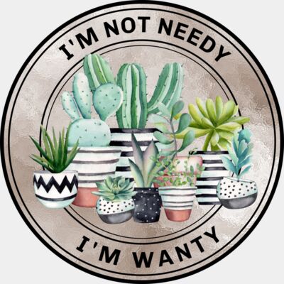 Not Needy I'm Wanty Thumbnail