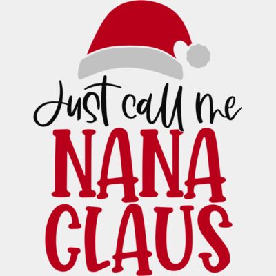 Just Call Me Nana Claus Thumbnail