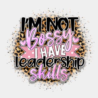 I'm Not Bossy I Have Leadership Skills Thumbnail