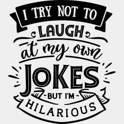 I try not to laugh at my own jokes Thumbnail