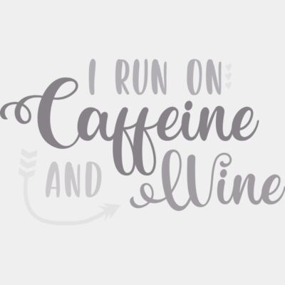 I run on caffeine and wine Thumbnail