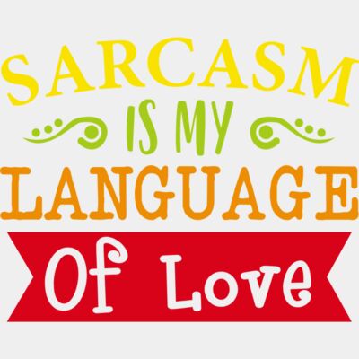 Sarcasm is my language of love Thumbnail