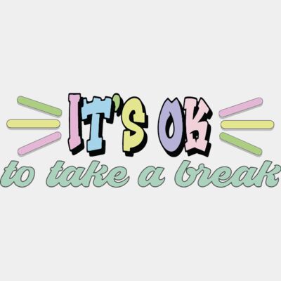 It's Ok To Take A Break Thumbnail