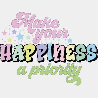 Make Your Happiness A priority Thumbnail