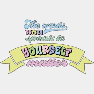 The Words Your Speak To Yourself Matter Thumbnail