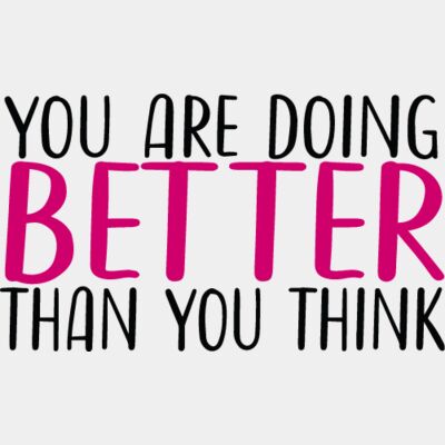You Are Doing Better Than You Think Thumbnail