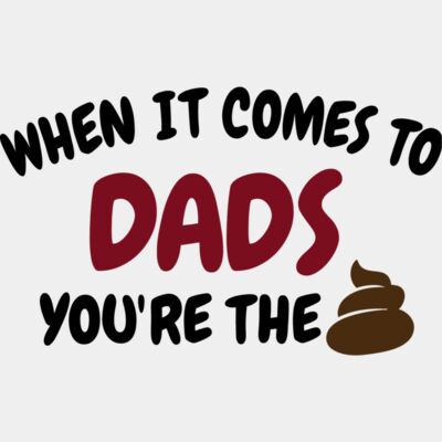When it comes to dads your the shit Thumbnail
