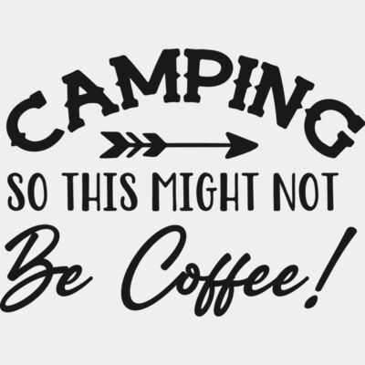 Camping, this might not be coffee Thumbnail
