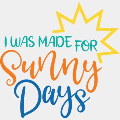 I was made for Sunny Days Thumbnail