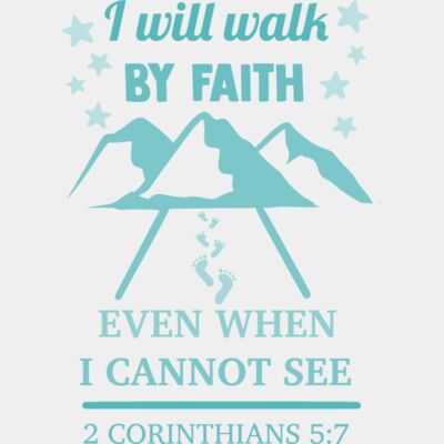 I will walk by faith even when I cannot see Thumbnail