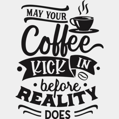 May your coffee kick in before reality  Thumbnail