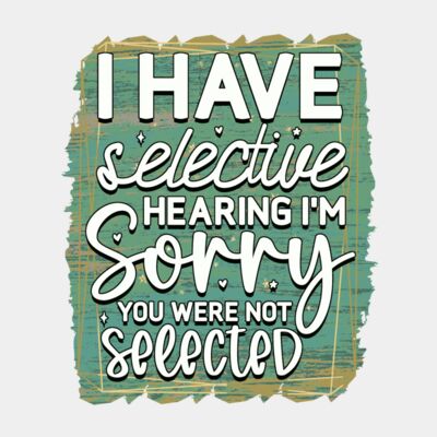 I have selective hearing Thumbnail