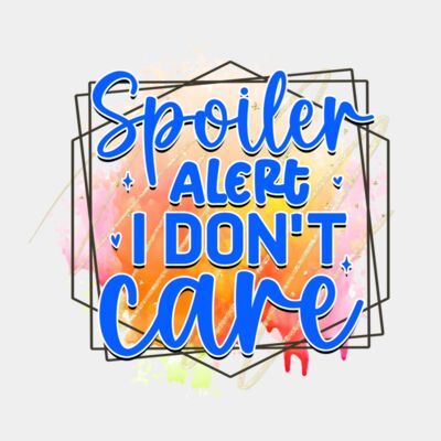 Spoiler alert I don't care Thumbnail