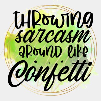 Throwing sarcasm around like confetti Thumbnail