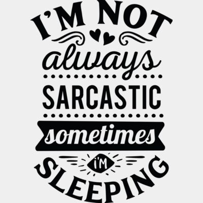 I'm not always sarcastic Thumbnail