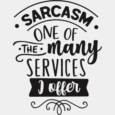 Sarcasm one of the many services I offer Thumbnail