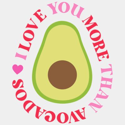I Love You More Than Avocados  Thumbnail