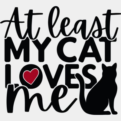 At Least My Cat Loves Me Thumbnail