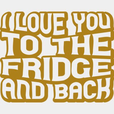 I love you to the fridge and back  Thumbnail