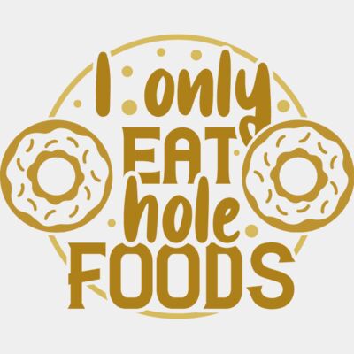 I only eat hole foods  Thumbnail