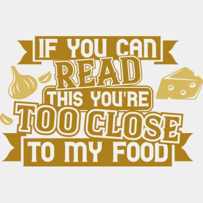 If you can read this you're to close to my food Thumbnail
