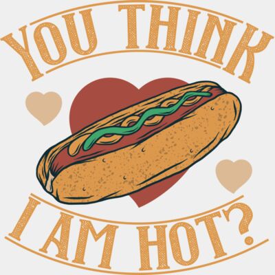 You Think I'm Hot Thumbnail