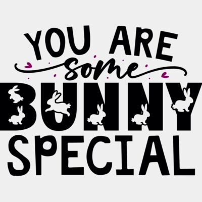 You are some bunny special Thumbnail