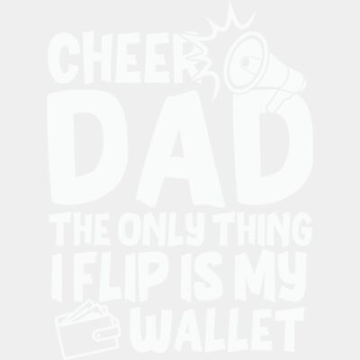 Cheer Dad! The Only Thing I flip Is My Wallet Thumbnail