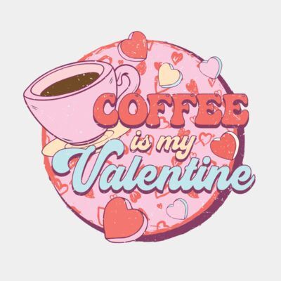 Coffee Is My Valentine 2 Thumbnail