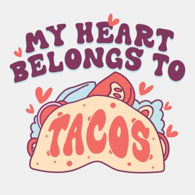 My Heart Belongs To Tacos Thumbnail